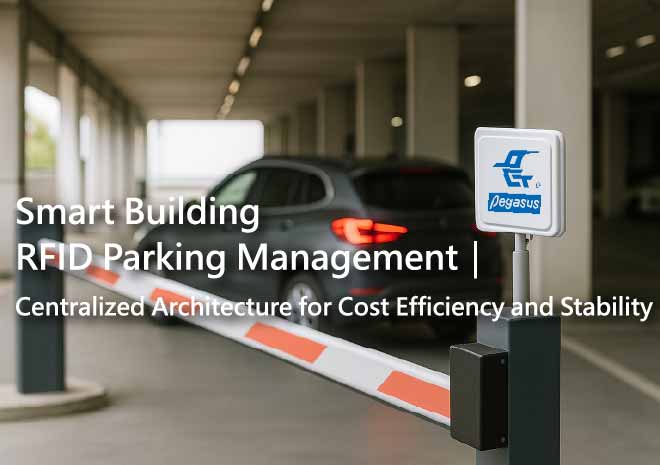 RFID Smart Parking Management|Centralized Architecture for Cost Efficiency and Stability